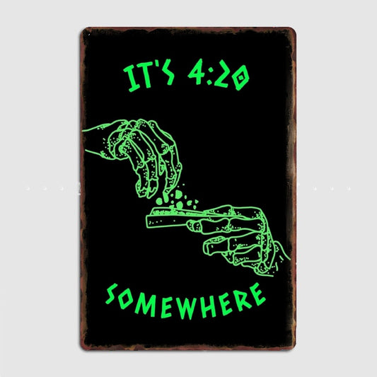Its 420 Somewhere Neon Metal Sign